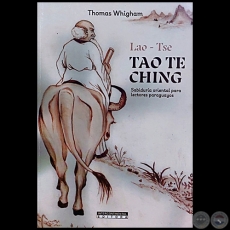 TAO TE CHING  Sabiduría oriental para lectores paraguayos - Autor: THOMAS L. WHIGHAM - Año 2022